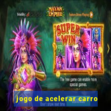 jogo de acelerar carro